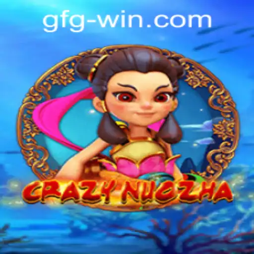 Exploring the Thrilling World of CrazyNuoZha: A Comprehensive Guide